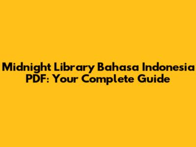 Midnight Library Bahasa Indonesia PDF: Your Complete Guide