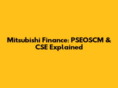 Mitsubishi Finance: PSEOSCM & CSE Explained