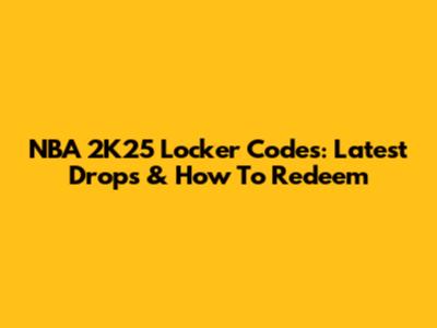 NBA 2K25 Locker Codes: Latest Drops & How To Redeem