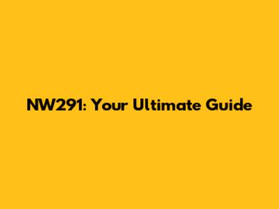 NW291: Your Ultimate Guide
