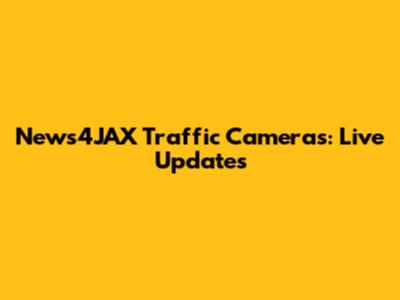 News4JAX Traffic Cameras: Live Updates