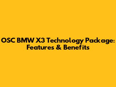 OSC BMW X3 Technology Package: Features & Benefits