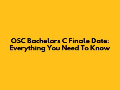 OSC Bachelor's C Finale Date: Everything You Need To Know