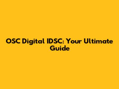 OSC Digital IDSC: Your Ultimate Guide