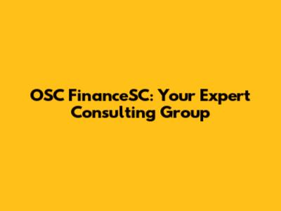 OSC FinanceSC: Your Expert Consulting Group