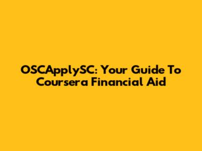 OSCApplySC: Your Guide To Coursera Financial Aid