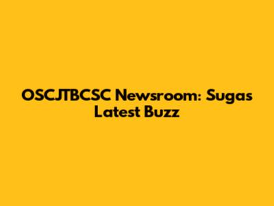 OSCJTBCSC Newsroom: Suga's Latest Buzz