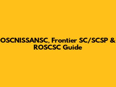 OSCNISSANSC, Frontier SC/SCSP & ROSCSC Guide