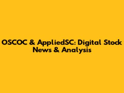 OSCOC & AppliedSC: Digital Stock News & Analysis