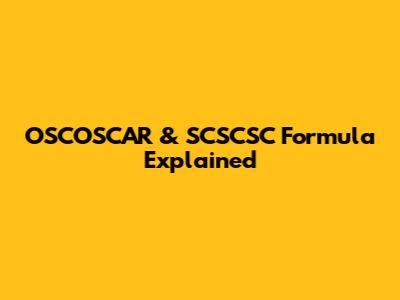OSCOSCAR & SCSCSC Formula Explained