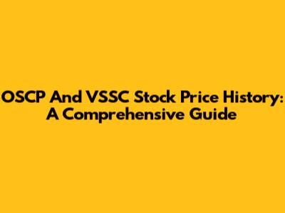 OSCP And VSSC Stock Price History: A Comprehensive Guide