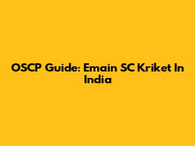 OSCP Guide: Emain SC Kriket In India