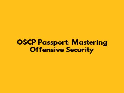 OSCP Passport: Mastering Offensive Security