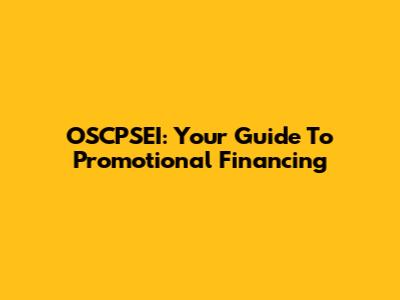 OSCPSEI: Your Guide To Promotional Financing