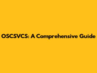 OSCSVCS: A Comprehensive Guide