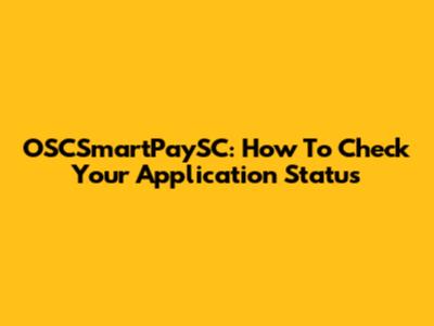 OSCSmartPaySC: How To Check Your Application Status