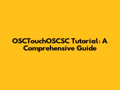 OSCTouchOSCSC Tutorial: A Comprehensive Guide