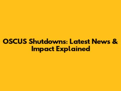 OSCUS Shutdowns: Latest News & Impact Explained