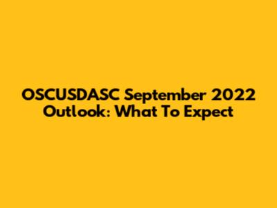 OSCUSDASC September 2022 Outlook: What To Expect