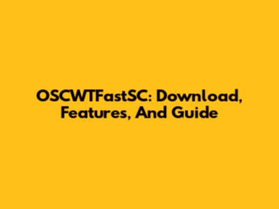 OSCWTFastSC: Download, Features, And Guide
