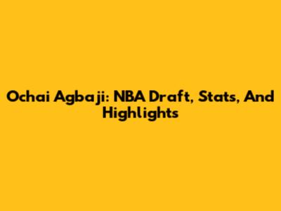 Ochai Agbaji: NBA Draft, Stats, And Highlights