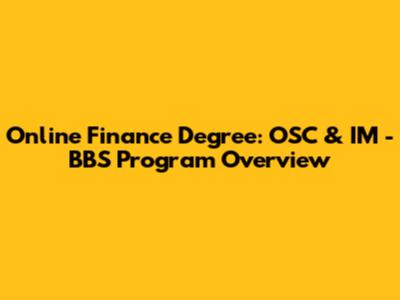 Online Finance Degree: OSC & IM - BBS Program Overview