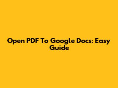 Open PDF To Google Docs: Easy Guide