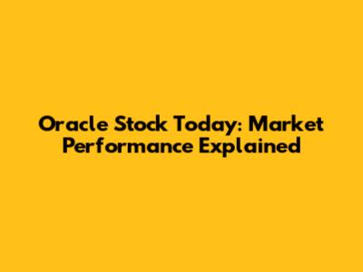 Oracle Stock Today: Market Performance Explained