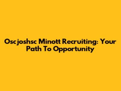 Oscjoshsc Minott Recruiting: Your Path To Opportunity