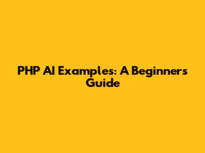 PHP AI Examples: A Beginner's Guide