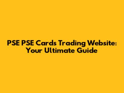 PSE PSE Cards Trading Website: Your Ultimate Guide