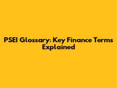 PSEI Glossary: Key Finance Terms Explained