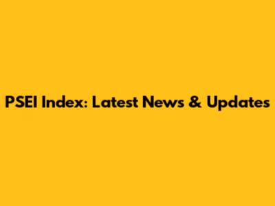 PSEI Index: Latest News & Updates