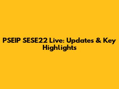 PSEIP SESE22 Live: Updates & Key Highlights