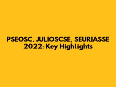 PSEOSC, JULIOSCSE, SEURIASSE 2022: Key Highlights