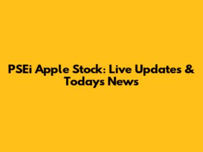 PSEi Apple Stock: Live Updates & Today's News