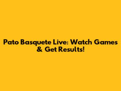 Pato Basquete Live: Watch Games & Get Results!