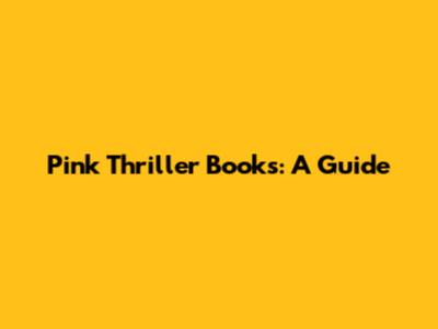 Pink Thriller Books: A Guide
