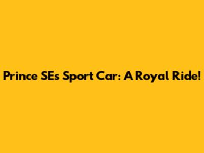 Prince SE's Sport Car: A Royal Ride!