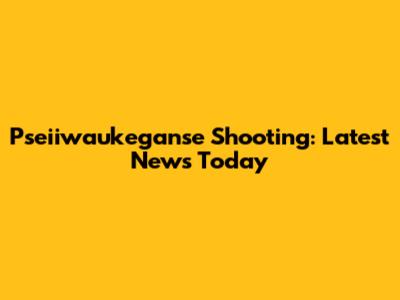 Pseiiwaukeganse Shooting: Latest News Today