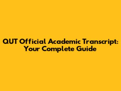 QUT Official Academic Transcript: Your Complete Guide