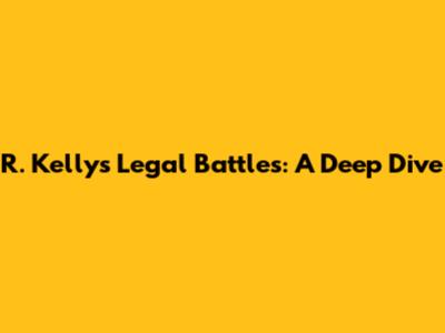R. Kelly's Legal Battles: A Deep Dive