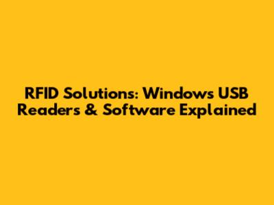RFID Solutions: Windows USB Readers & Software Explained