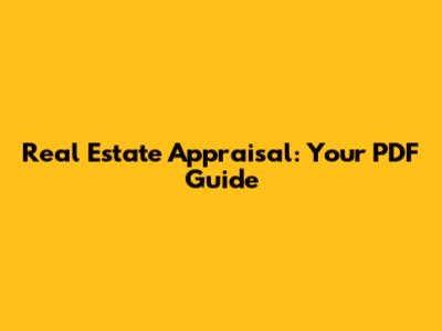 Real Estate Appraisal: Your PDF Guide