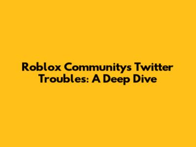 Roblox Community's Twitter Troubles: A Deep Dive