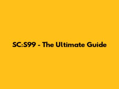 SC:S99 - The Ultimate Guide