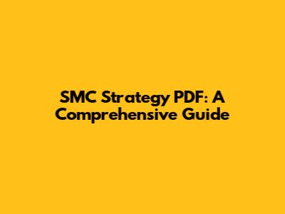 SMC Strategy PDF: A Comprehensive Guide