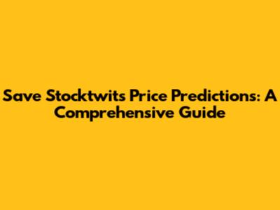 Save Stocktwits Price Predictions: A Comprehensive Guide