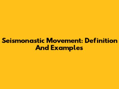 Seismonastic Movement: Definition And Examples