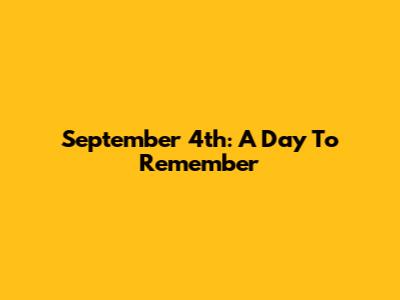 September 4th: A Day To Remember